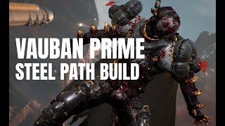 Warframe Vauban Prime 2023 ULTIMATE steel path Build  Infinite Scaling Demage [upl. by Ellenwahs404]