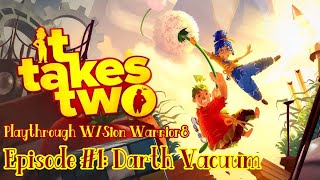 It Takes Two Playthrough WSion Warrior8 Ep1 Darth Vacuum [upl. by Nunciata]