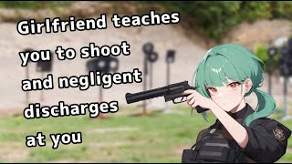 Girlfriend teaches you to shoot and negligent discharges at you ASMR [upl. by Butte]