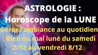 Astrologie horoscope de la lune semaine du 2 décembre 2023 [upl. by Florette]