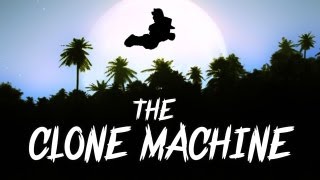 The Clone Machine [upl. by Giarg]