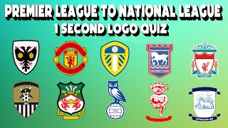 Premier League to National League 1 Second Logo Quiz  202324  Logo Quiz  English Football Quiz [upl. by Lokcin]