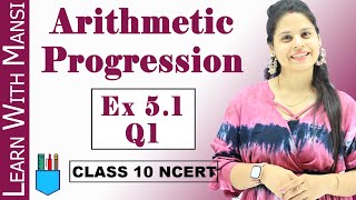 Arithmetic Progression  Ex 51 Q1  Chapter 5  Class 10 Maths  NCERT [upl. by Yecnay867]