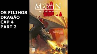 FOGO E SANGUE CAP 4 PART 2 GEORGE RR MANTIN Audiobook ESCUTE AGORA [upl. by Usanis]