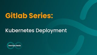 Gitlab Docker Runner Üzerinde Pipeline Örneği 2 Kubernetes Deployment [upl. by Oler]