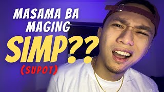 Masama ba maging SIMP [upl. by Teplica]