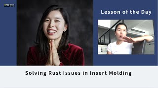 Lesson of the Day Solving Rust Issues in Insert Molding [upl. by Ordnagela]