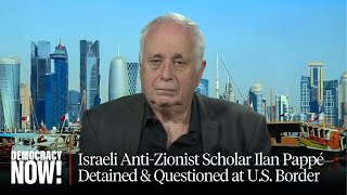 Israeli Historian Ilan Pappé on Interrogation at US Airport and “Collapse of the Zionist Project” [upl. by Eihcra]