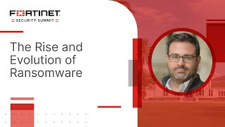 The Rise and Evolution of Ransomware  Fortinet Security Summit 2023 [upl. by Yeldud297]