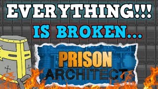 PRISON ARCHITECT IS A PERFECTLY BALANCED GAME WITH NO EXPLOITS  EVERYTHING IS BROKEN [upl. by Ailekat]