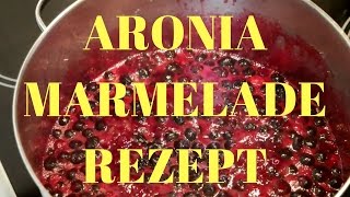 ✅✅ Aronia Marmelade selber machen  Aronia Marmelade Rezept mit Blaubeeren ✅✅ [upl. by Gurtner]