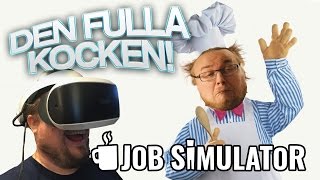 DEN FULLA KOCKEN  Job Simulator Playstation VR  2 [upl. by Thrift702]