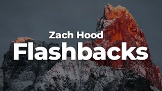 Zach Hood  Flashbacks LetraLyrics  Official Music Video [upl. by Lehpar]