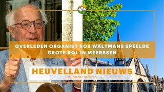 Heuvelland Nieuws Overleden organist Rob Waltmans speelde grote rol in Meerssen [upl. by Milly]