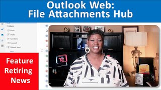 Outlook for the Web Retiring Feature File Hub [upl. by Gunas]