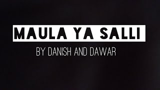 MAULA YA SALLI WA SALLIM  LYRICS DANISH F DAR  DAWAR FAROOQ [upl. by Koy]