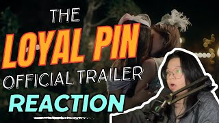 THE LOYAL PIN ปิ่นภักดิ์ OFFICIAL TRAILER  REACTION VIDEO [upl. by Eleanore]