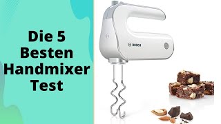 Die 5 Besten Handmixer Test 2023 [upl. by Geralda807]