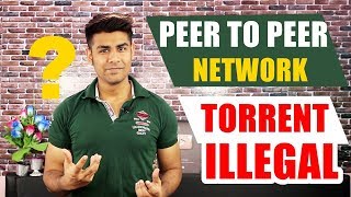 What is Peer to Peer Network   When Torrent is illegal   Problems Explained [upl. by Luy]