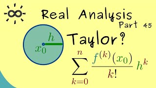 Real Analysis 45  Taylors Theorem [upl. by Ressan]