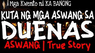 KUTA NG MGA ASWANG SA DUEÑAS  Kwentong Aswang  True Story [upl. by Ydassac]