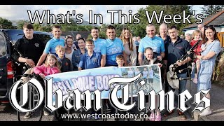 Whats In This Weeks Oban Times  10th July 2024 [upl. by Leslie782]