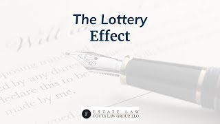 The Lottery Effect  Fouts Estate Law [upl. by Abby]