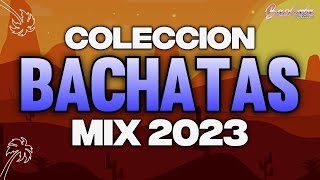 BACHATA MIX 2023 🌴 MIX LO MAS SONADO 🌴 MIX DE BACHATA 2023 [upl. by Elin]