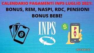 CALENDARIO PAGAMENTI INPS LUGLIO 2021 BONUS  REM  NASPI  RDC  PENSIONI  BONUS BEBE [upl. by Elwyn]