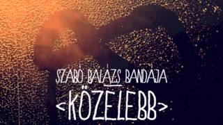 Szabó Balázs Bandája  Bájoló [upl. by Idnerb]