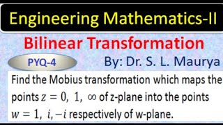 Bilinear Transform  PYQ  4  Conformal Mapping  Complex Analysis  AKTU BAS203  Dr S L Maurya [upl. by Joiner]