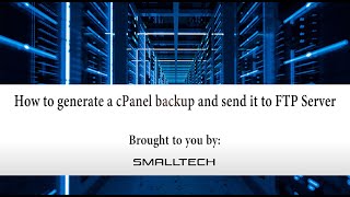 How to generate a cPanel backup and sent it to FTP Server with SmallTech [upl. by Bone129]