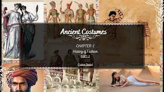 ANCIENT COSTUMES II Ch1 II Part 3 II History of Fashion II Fashion Studies II Class XII CBSE [upl. by Elyc]