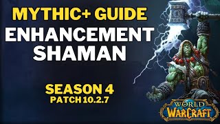 ENHANCEMENT Shaman MYTHIC Guide Season 4 Dragonflight [upl. by Ryhpez]