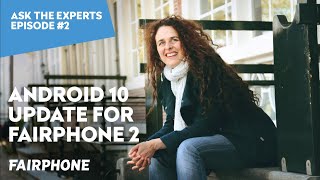 Android 10 update for Fairphone 2  your questions answered  Fairphone [upl. by Nerra523]