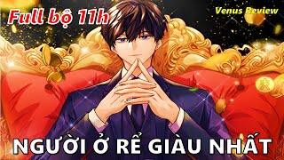 Người ở rể giàu nhất review thuyết minh ở rể và cái kết  Review Venus [upl. by Aytak]