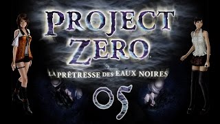 Lets Play Project Zero  La Prêtresse des Eaux Noires FR  Ep 5  Keiji Girac [upl. by Nisotawulo389]