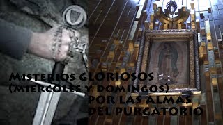 MISTERIOS GLORIOSOS POR LAS ALMAS DEL PURGATORIO Y POR TIEN DIVINA VOLUNTAD [upl. by Elbas]