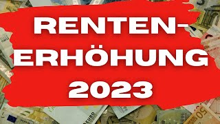 KRASS MEHR RENTE 💰 Rentenerhöhung 2023 💥 Was Sie wissen müssen 💥 [upl. by Kristal]