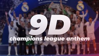 UEFA CHAMPIONS LEAGUE ANTHEM 9D [upl. by Ara]