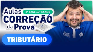 CORREÇÃO DA PROVA 2ª Fase 40º Exame  Tributário ✍️ [upl. by Gavini]