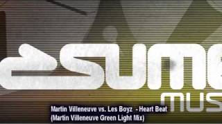 Martin Villeneuve vs Les Boyz  Heart Beat Martin Villeneuve Green Light Mix [upl. by Adniralc797]