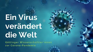 Ein Virus verändert die Welt – Virtuelle Ringvorlesung der Universität Göttingen [upl. by Boswall311]