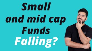 Small cap and Mid cap Mutual funds are falling What should Mutual Fund Investors do now [upl. by Ethbin867]