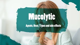 mucolytic  Agents Uses Types and side effects [upl. by Laersi]