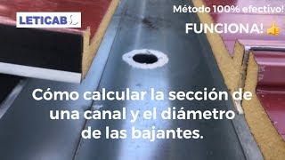 Cómo calcular sección CANAL y diámetro BAJANTES 100 EFECTIVO [upl. by Ekoorb291]