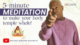 5minute meditation to make your body temple whole w Michael B Beckwith [upl. by Aldrich]