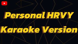 Personal HRVY  Karaoke version [upl. by Xonel]