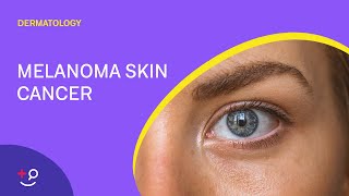 Melanoma Skin Cancer Overview Dermatology [upl. by Henrie387]