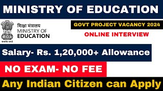 GOVT MINISTRY OF EDUCATION VACANCY  SALARY 1 LAKH  MINISTRY JOBS  NO EXAM  APPLY ALL INDIA [upl. by Ignaz398]